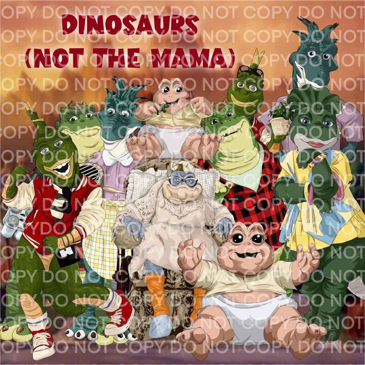 The Dinosaurs ( not the mama)